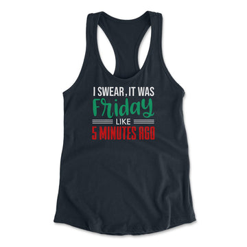 I Swear, It Was Friday Like 5 Minutes Ago Womens Racerback Tank in Midnight Navy color